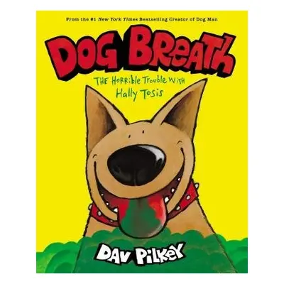 Dog Breath: The Horrible Trouble with Hally Tosis (NE) - Pilkey, Dav