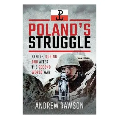 Poland's Struggle - Rawson, Andrew