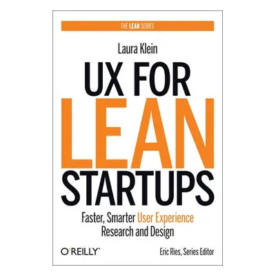 UX for Lean Startups - Klein, Laura