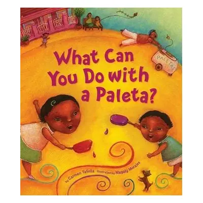 What Can You Do with a Paleta? - Tafolla, Carmen