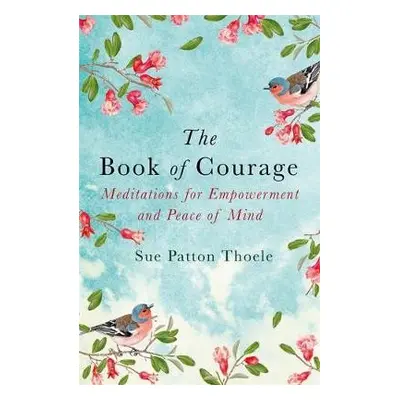 Book of Courage - Thoele, Sue Patton