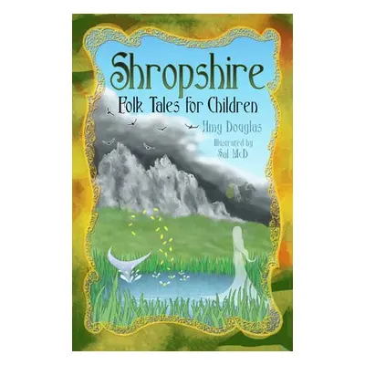 Shropshire Folk Tales for Children - Douglas, Amy