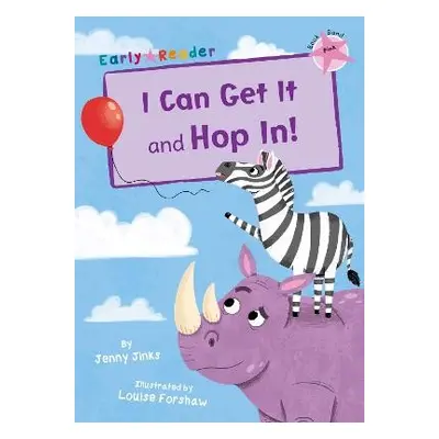 I Can Get It and Hop In! (Early Reader) - Jinks, Jenny