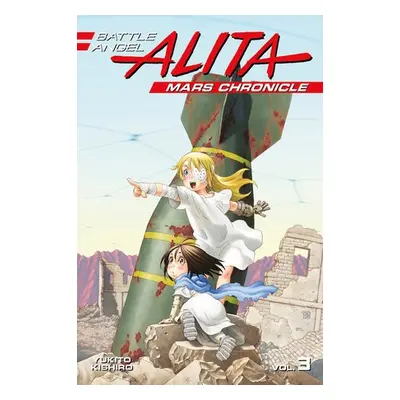 Battle Angel Alita Mars Chronicle 3 - Kishiro, Yukito