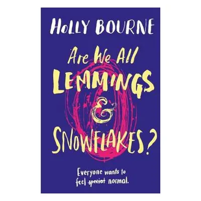 Are We All Lemmings a Snowflakes? - Bourne, Holly