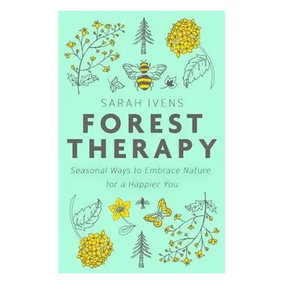 Forest Therapy - Ivens, Sarah