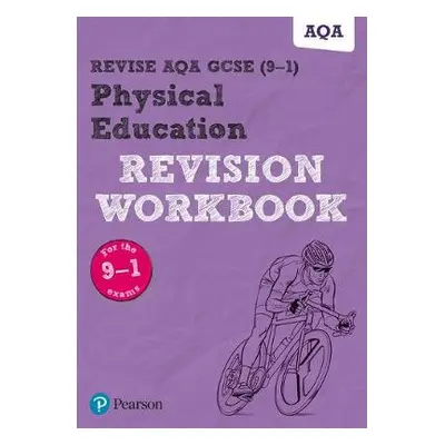 Pearson REVISE AQA GCSE (9-1) Physical Education Revision Workbook: For 2024 and 2025 assessment