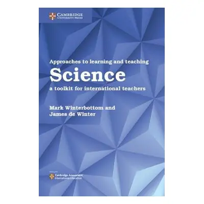 Approaches to Learning and Teaching Science - Winterbottom, Mark a de Winter, James