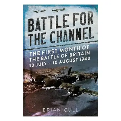 Battle for the Channel - Cull, Brian