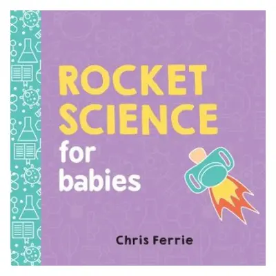 Rocket Science for Babies - Ferrie, Chris