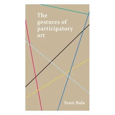 Gestures of Participatory Art - Bala, Sruti