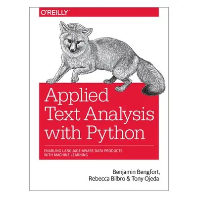 Applied Text Analysis with Python - Bengfort, Benjamin a Bilbro, Rebecca a Ojeda, Tony