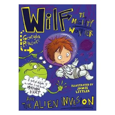 Wilf the Mighty Worrier and the Alien Invasion - Pritchett, Georgia