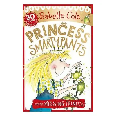 Princess Smartypants and the Missing Princes - Cole, Babette