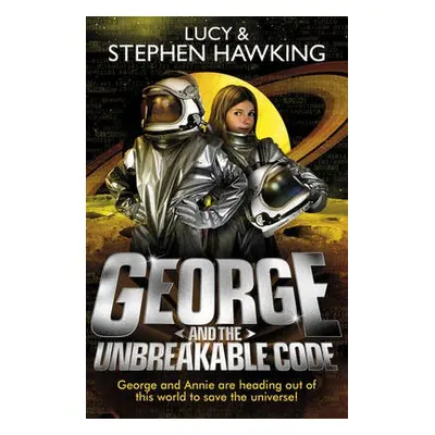 George and the Unbreakable Code - Hawking, Lucy a Hawking, Stephen