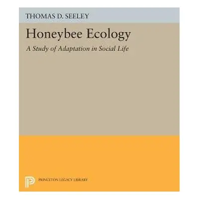 Honeybee Ecology - Seeley, Thomas D.