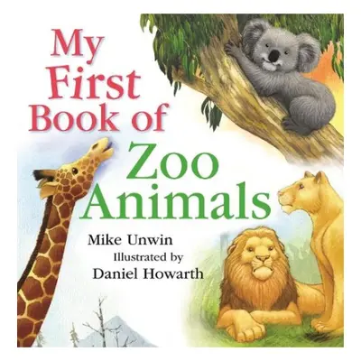 My First Book of Zoo Animals - Unwin, Mike