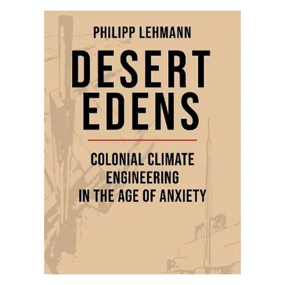 Desert Edens - Lehmann, Philipp