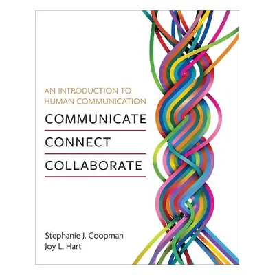 Introduction to Human Communication - Coopman, Stephanie J. a Hart, Joy L.