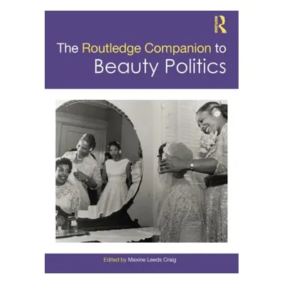 Routledge Companion to Beauty Politics