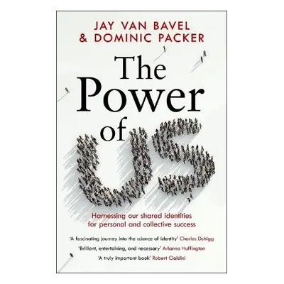 Power of Us - Bavel, Jay Van a Packer, Dominic J.