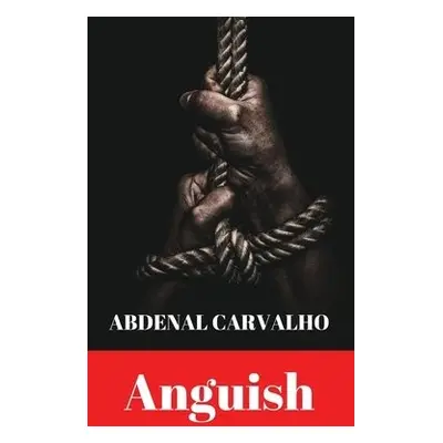 Anguish - Carvalho, Abdenal