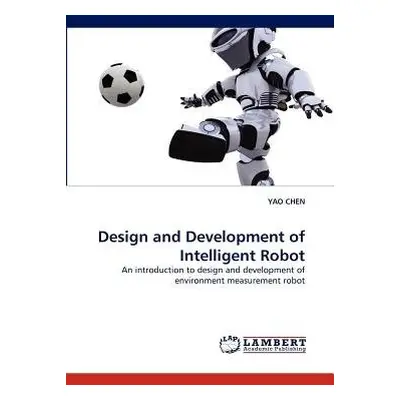 Design and Development of Intelligent Robot - Chen, Yao