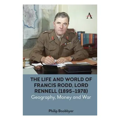 Life and World of Francis Rodd, Lord Rennell (1895-1978) - Boobbyer, Philip