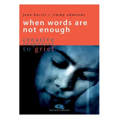 When Words are not Enough - Harris, Jane