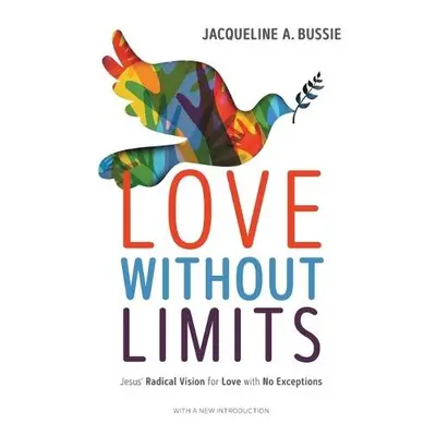 Love Without Limits - Bussie, Jacqueline A.