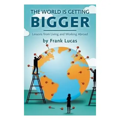 World is Getting Bigger - Lucas, Frank