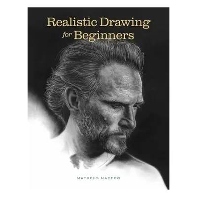 Realistic Drawing for Beginners - Macedo, Matheus