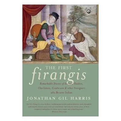 First Firangis - Harris, Jonathan Gil