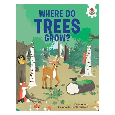 Trees, Where Do They Grow - Watson, Olivia