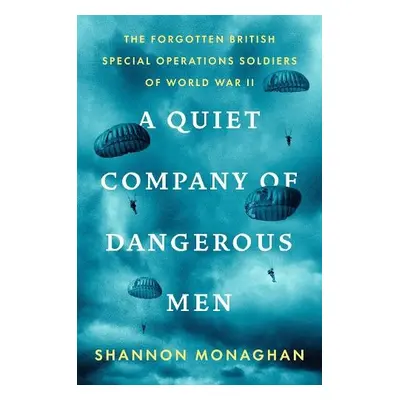 Quiet Company Of Dangerous Men - Monaghan, Shannon