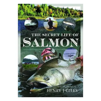 Secret Life of Salmon - Giles, Henry J