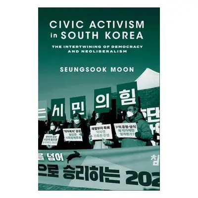 Civic Activism in South Korea - Moon, Seungsook