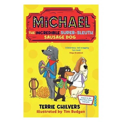 Michael the Incredible Super-Sleuth Sausage Dog - Chilvers, Terrie