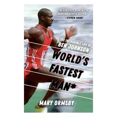 World's Fastest Man* - Ormsby, Mary