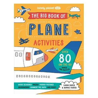 Lonely Planet Kids The Big Book of Plane Activities - Lonely Planet Kids a Baker, Laura