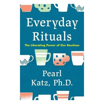 Everyday Rituals - Katz, Pearl