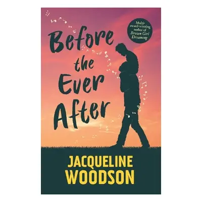 Before the Ever After - Woodson, Jacqueline