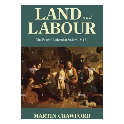 Land and Labour - Crawford, Martin (Emeritus Professor of Anglo-American History)