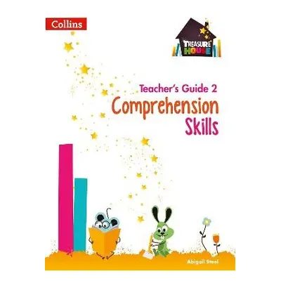 Comprehension Skills Teacher’s Guide 2 - Steel, Abigail