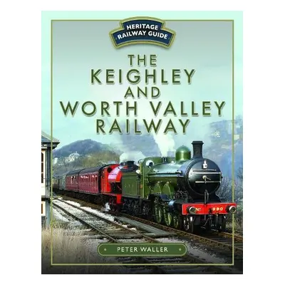 Keighley and Worth Valley Railway - Waller, Peter