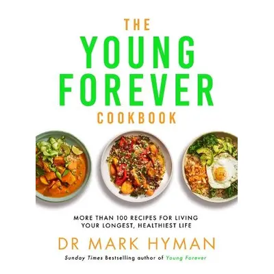 Young Forever Cookbook - Hyman, Mark