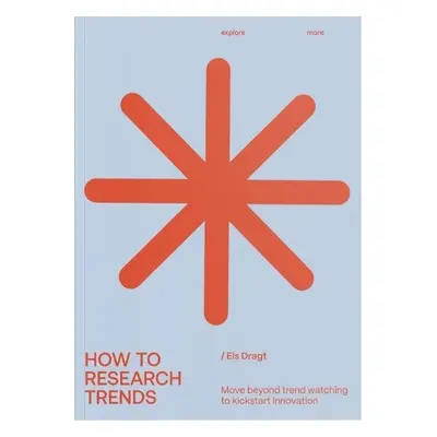 How to Research Trends (Revised Edition) - Dragt, Els