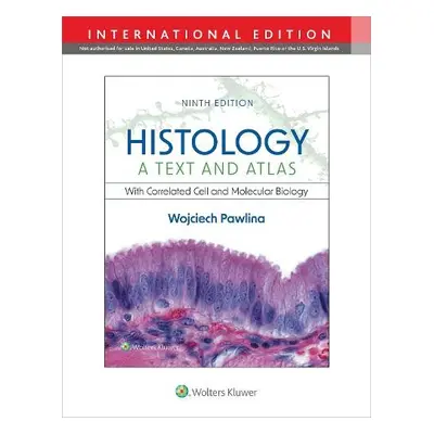 Histology: A Text and Atlas - Pawlina, Dr. Wojciech, MD, FAAA