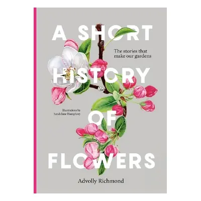 Short History of Flowers - Richmond, Advolly