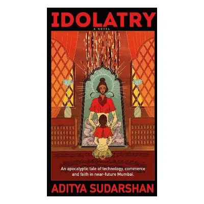 Idolatry - Sudarshan, Aditya